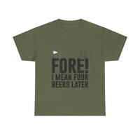 Fore! I Mean Four Beers Later Golf Shirt