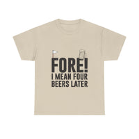 Fore! I Mean Four Beers Later Golf Shirt