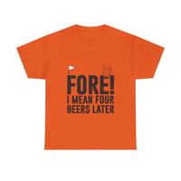 Fore! I Mean Four Beers Later Golf Shirt