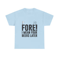 Fore! I Mean Four Beers Later Golf Shirt