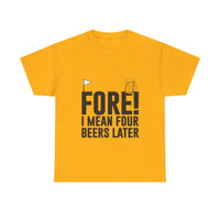 Fore! I Mean Four Beers Later Golf Shirt